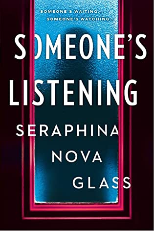 Someone’s Listening by Seraphina Nova Glass