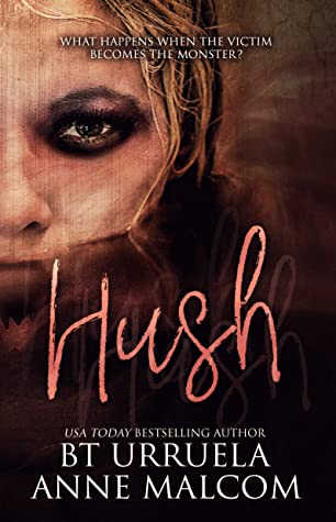 Review: Hush by B.T. Urruela and Anne Malcom Review: Hush by B.T. Urruela and Anne Malcom