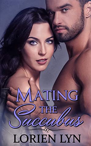 Review: Mating the Succubus by Lorien Lyn Review: Mating the Succubus by Lorien Lyn