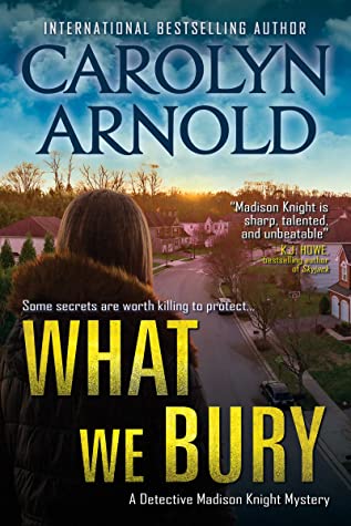 Review: What We Bury by Carolyn Arnold Review: What We Bury by Carolyn Arnold