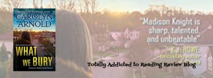 Review: What We Bury by Carolyn Arnold