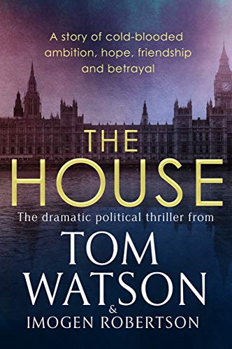 Review: The House by Tom Watson and Imogen Robertson Review: The House by Tom Watson and Imogen Robertson