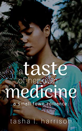 A Taste of Her Own Medicine  by Tasha L. Harrison