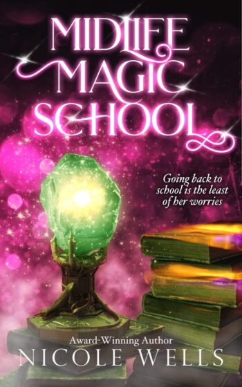 Midlife Magic School by Nicole Wells