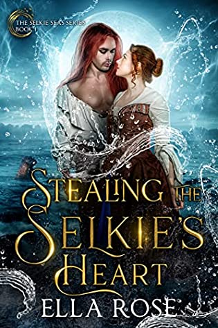 Stealing the Selkie's Heart  by Ella Rose