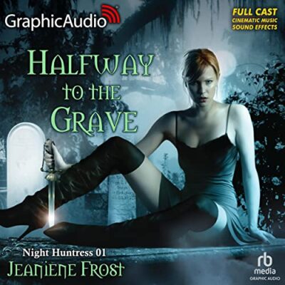 🎧︎Halfway to the Grave by Jeaniene Frost