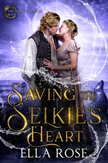 Saving the Selkie's Heart by Ella Rose