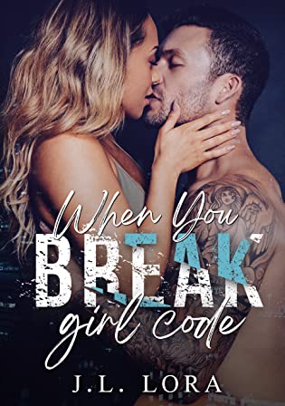 When You Break Girl Code by J.L. Lora