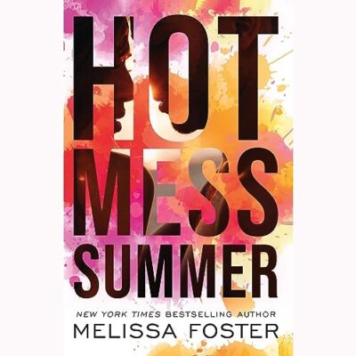 Hot Mess Summer by Melissa Foster
