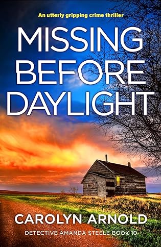 Missing Before Daylight  by Carolyn Arnold